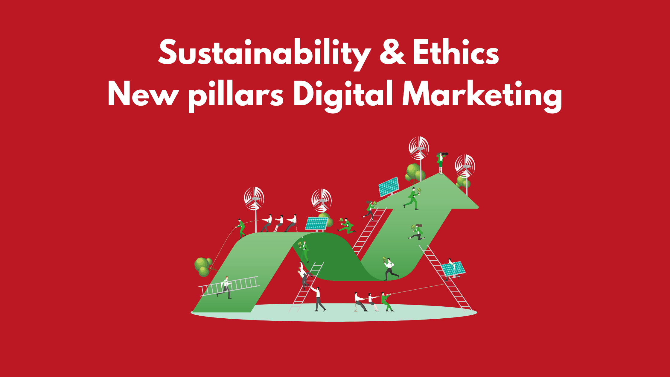 Sustainability & Ethics: The New Pillars of Digital Marketing